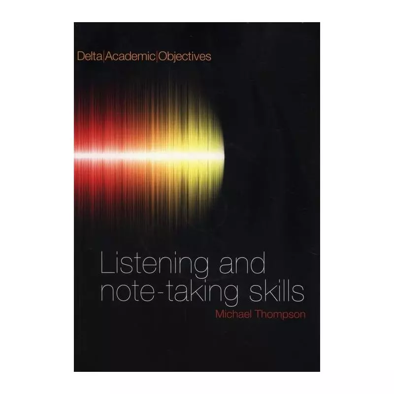 LISTENING AND NOTE-TAKING SKILLS + CD Michale Thompson - Delta Publishing