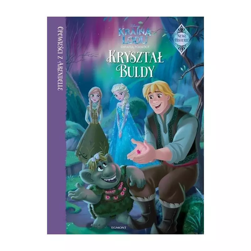 DISNEY KRAINA LODU OPOWIEŚCI Z ARENDELLE KRYSZTAŁ BULDY - Egmont