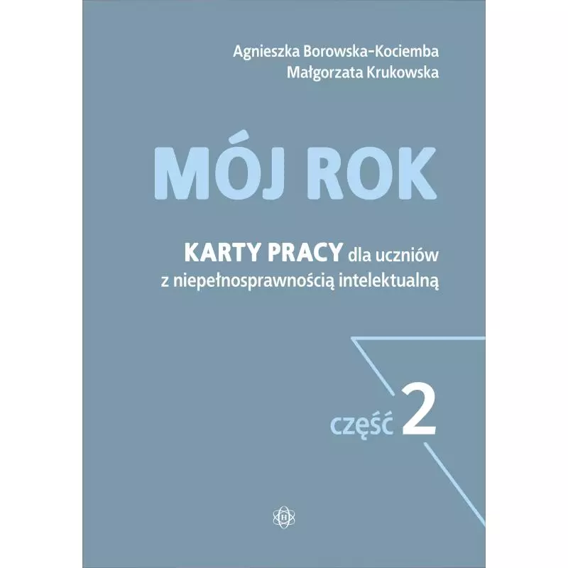 MÓJ ROK. KARTY PRACY DLA UCZNIÓW Z NIEPEŁNOSPRAWNOŚCIĄ INTELEKTUALNĄ 2 - Harmonia