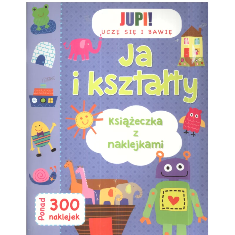 JA I KSZTAŁTY JUPI UCZĘ SIĘ I BAWIĘ - JUPI!