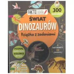 FAKTOZABAWA ŚWIAT DINOZAURÓW KSIĄŻKA Z ZADANIAMI - Olesiejuk