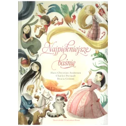 NAJPIĘKNIEJSZE BAŚNIE Hans Christian Andersen, Charles Perrault, Bracia Grimm - Olesiejuk