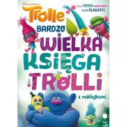 TROLLE BARDZO WIELKA KSIĘGA TROLLI Z NAKLEJKAMI - Egmont