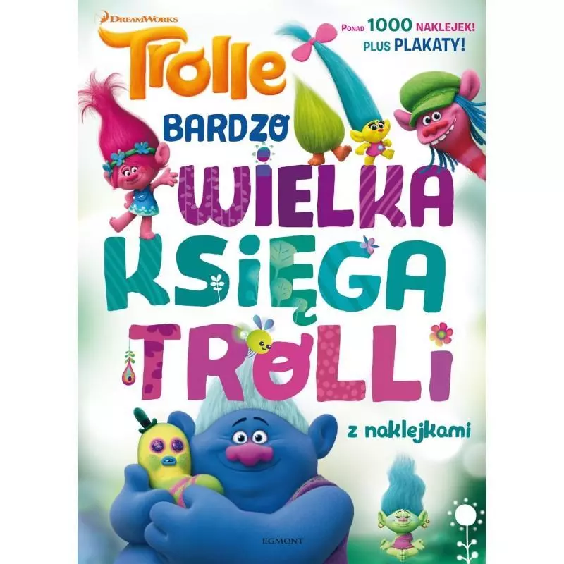 TROLLE BARDZO WIELKA KSIĘGA TROLLI Z NAKLEJKAMI - Egmont TROLLE BARDZO WIELKA KSIĘGA TROLLI Z NAKLEJKAMI - Egmont