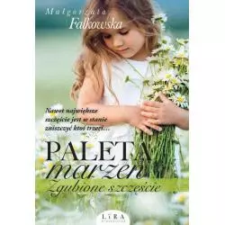 PALETA MARZEŃ ZGUBIONE SZCZĘŚCIE Małgorzata Falkowska - Wydawnictwo Lira
