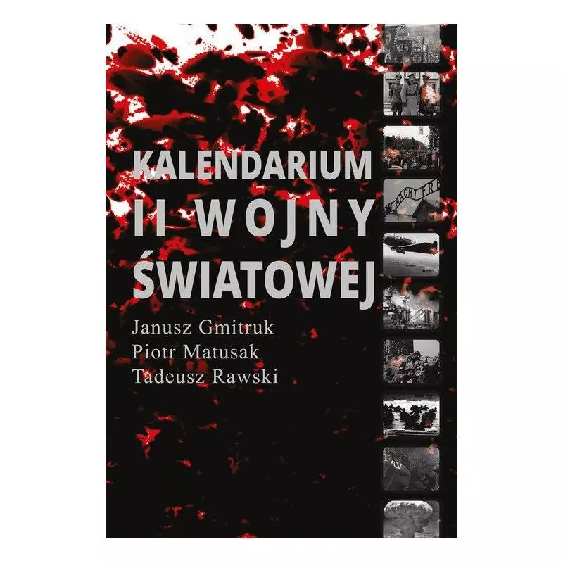 KALENDARIUM II WOJNY ŚWIATOWEJ Janusz Gmitruk, Piotr Matusak, Tadeusz Rawski - Aspra