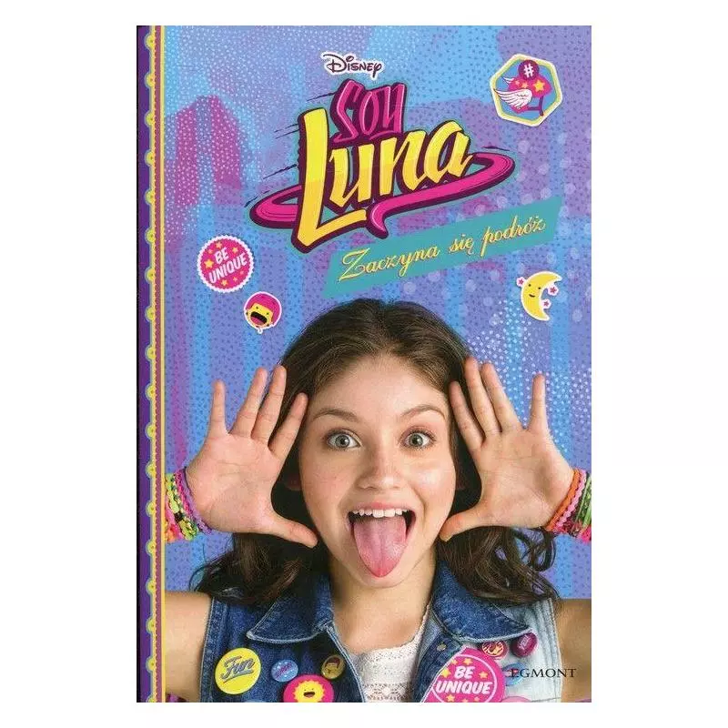 SOY LUNA ZACZYNA SIĘ PODRÓŻ - Egmont SOY LUNA ZACZYNA SIĘ PODRÓŻ - Egmont