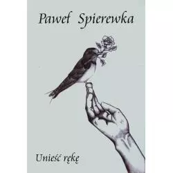 UNIEŚĆ RĘKĘ Paweł Spierewka - Sowello