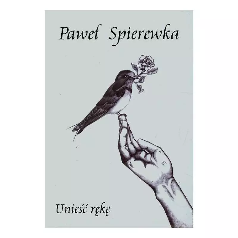 UNIEŚĆ RĘKĘ Paweł Spierewka - Sowello