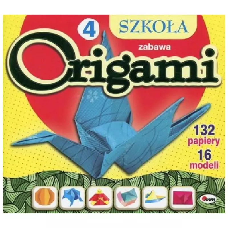 SZKOŁA ORIGAMI 4 ZABAWA - AWM