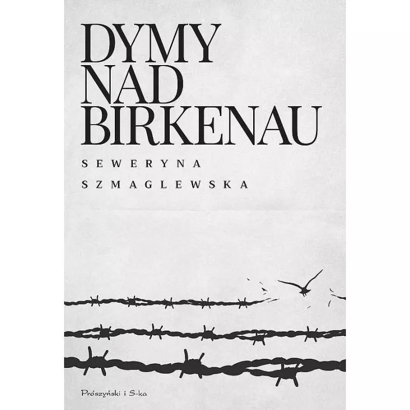 DYMY NAD BIRKENAU Seweryna Szmaglewska - Prószyński