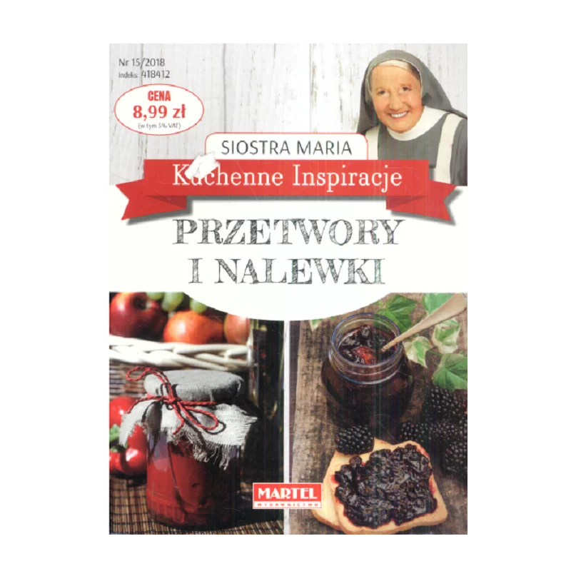 PRZETWORY I NALEWKI KUCHENNE INSPIRACJE Siostra Maria - Martel