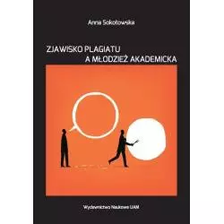 ZJAWISKO PLAGIATU A MŁODZIEŻ AKADEMICKA Anna Sokołowska - Wydawnictwo Naukowe UAM