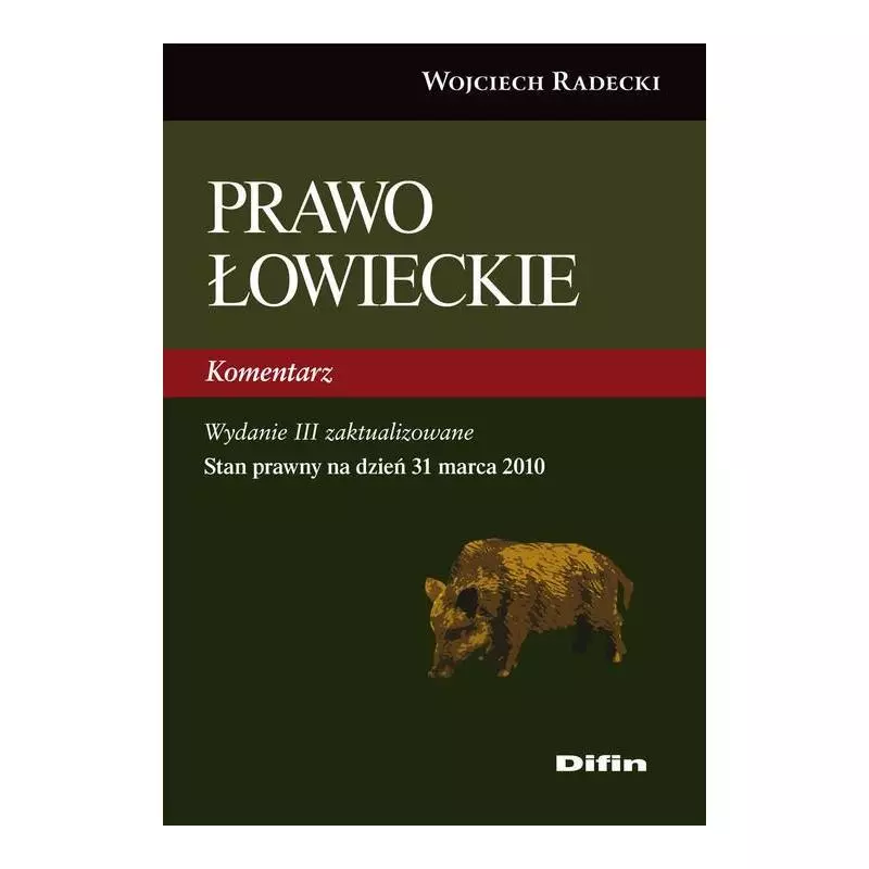 PRAWO ŁOWIECKIE Wojciech Radecki - Difin