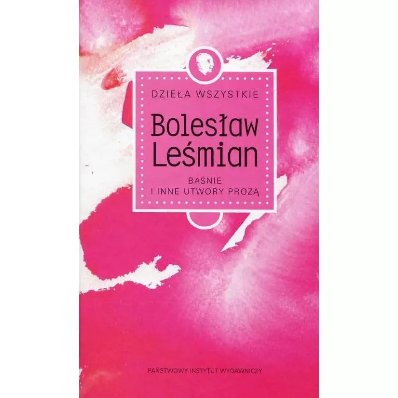 DZIEŁA WSZYSTKIE BAŚNIE I INNE UTWORY PROZĄ Bolesław Leśmian - Piw