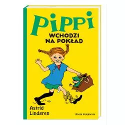 PIPPI WCHODZI NA POKŁAD Astrid Lindgren 7+ - Nasza Księgarnia