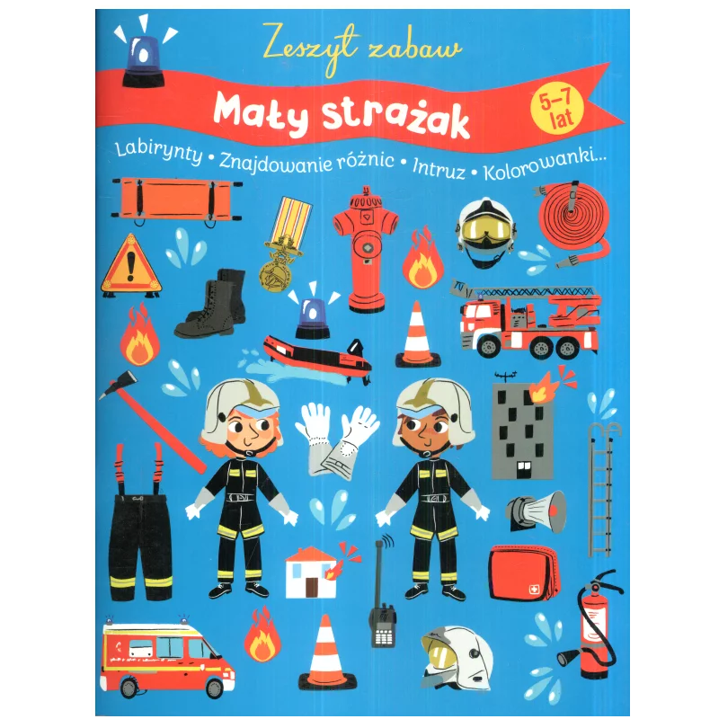 MAŁY STRAŻAK. ZESZYT ZABAW 5-7 LAT - Olesiejuk