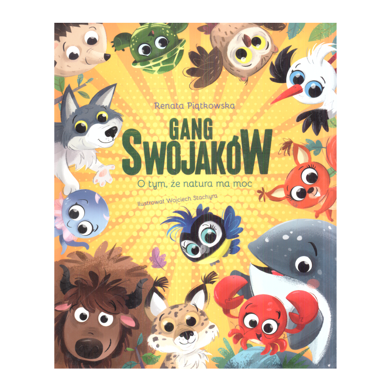 GANG SWOJAKÓW. O TYM, ŻE NATURA MA MOC