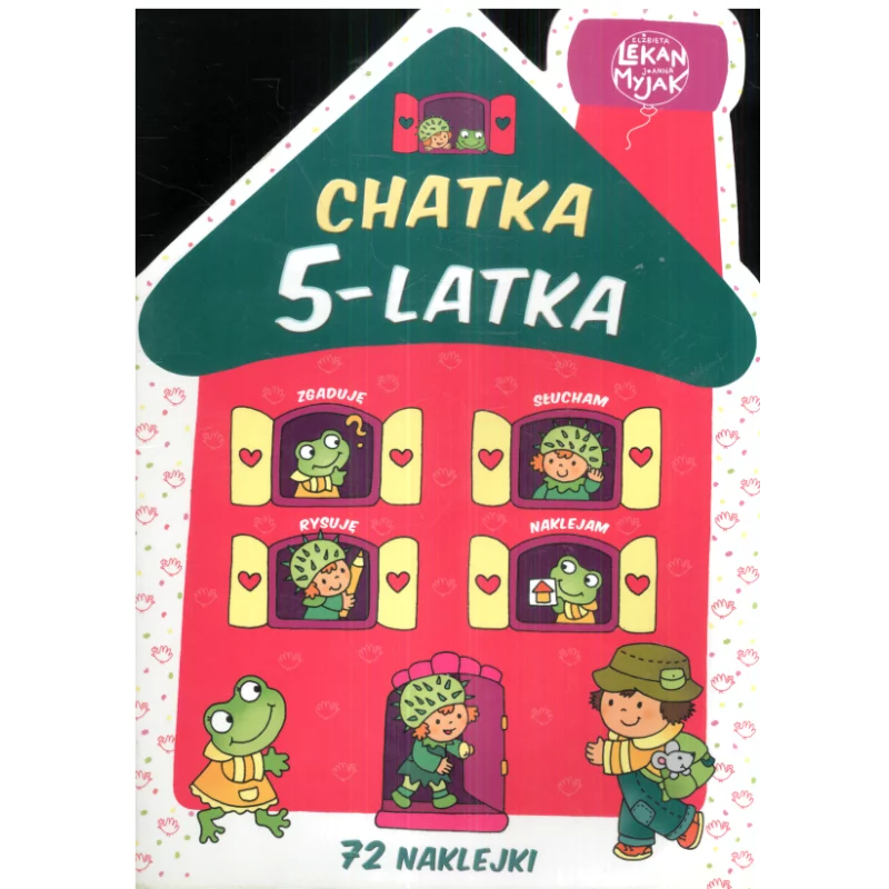 CHATKA 5-LATKA ZGADUJĘ RYSUJĘ SŁUCHAM NAKLEJAM - Olesiejuk