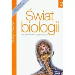 ŚWIAT BIOLOGII 2 ZESZYT ĆWICZEŃ Joanna Stawarz, Urszula Nowak, Tadeusz Ogorzałek - Nowa Era