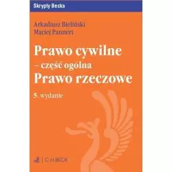 PRAWO CYWILNE - CZĘŚĆ OGÓLNA. PRAWO RZECZOWE Maciej Pannert, Arkadiusz Bieliński - C.H. Beck