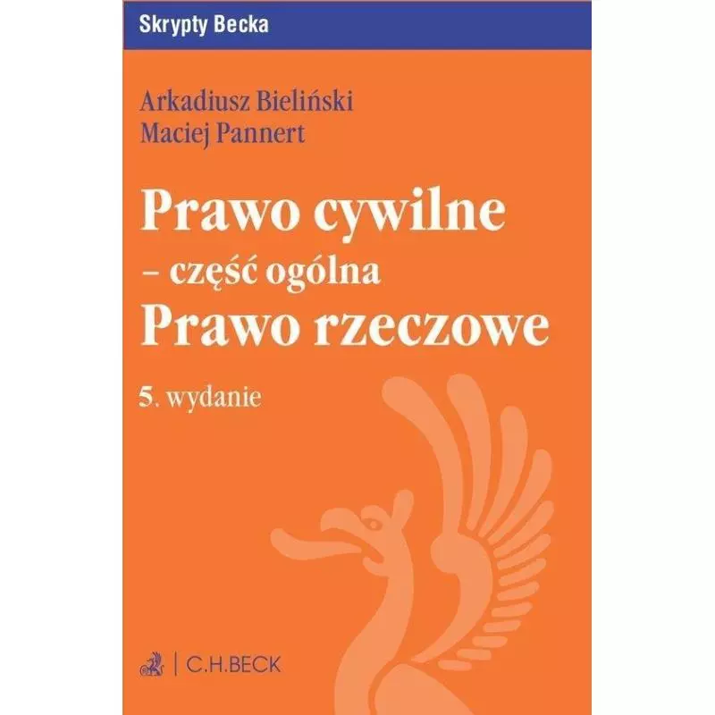 PRAWO CYWILNE - CZĘŚĆ OGÓLNA. PRAWO RZECZOWE Maciej Pannert, Arkadiusz Bieliński - C.H. Beck