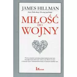 MIŁOŚĆ DO WOJNY James Hillman - Laurum