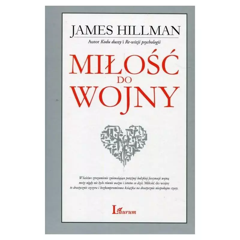 MIŁOŚĆ DO WOJNY James Hillman - Laurum