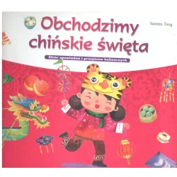 OBCHODZIMY CHIŃSKIE ŚWIĘTA Sanmu Tang - Olesiejuk