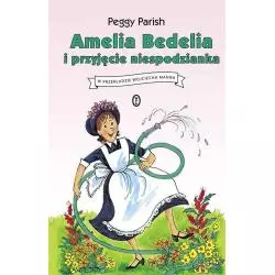 AMELIA BEDELIA I PRZYJĘCIE NIESPODZIANKA Peggy Parish - Wydawnictwo Literackie