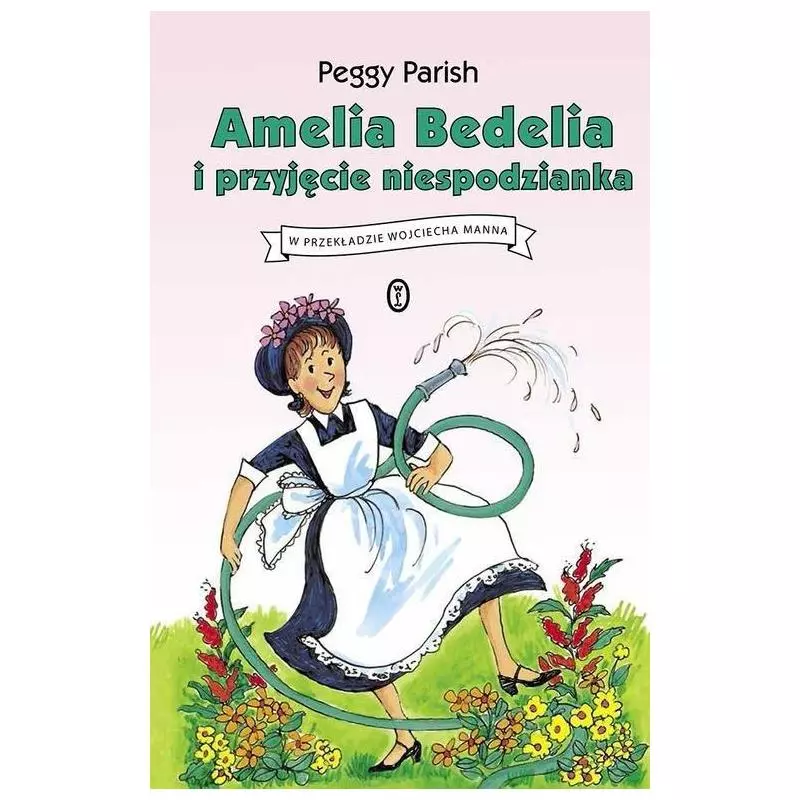 AMELIA BEDELIA I PRZYJĘCIE NIESPODZIANKA Peggy Parish - Wydawnictwo Literackie