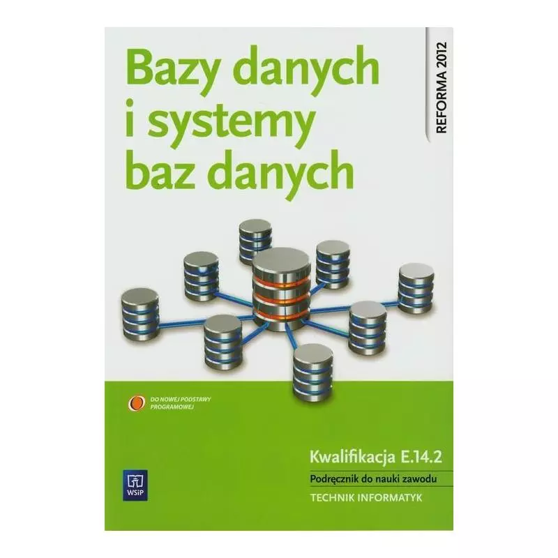 BAZY DANYCH I SYSTEMY BAZ DANYCH PODRĘCZNIK TECHNIKUM Przemysław Domka - WSiP