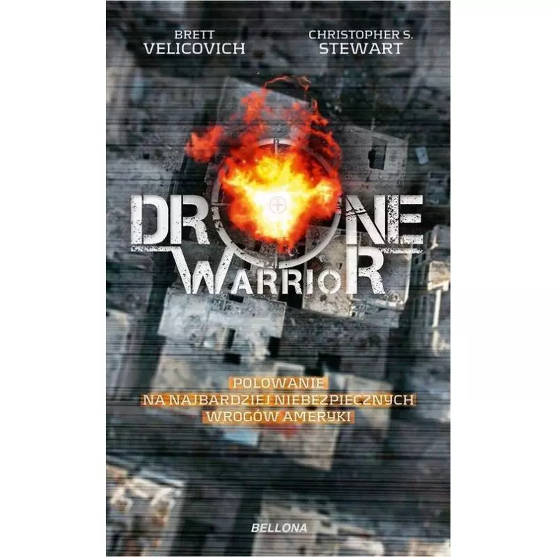 DRONE WARRIOR Brett Velicovich, Christopher S. Stewart - Bellona