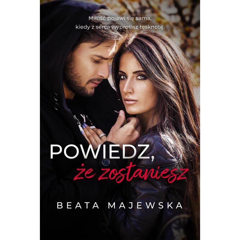 POWIEDZ, ŻE ZOSTANIESZ