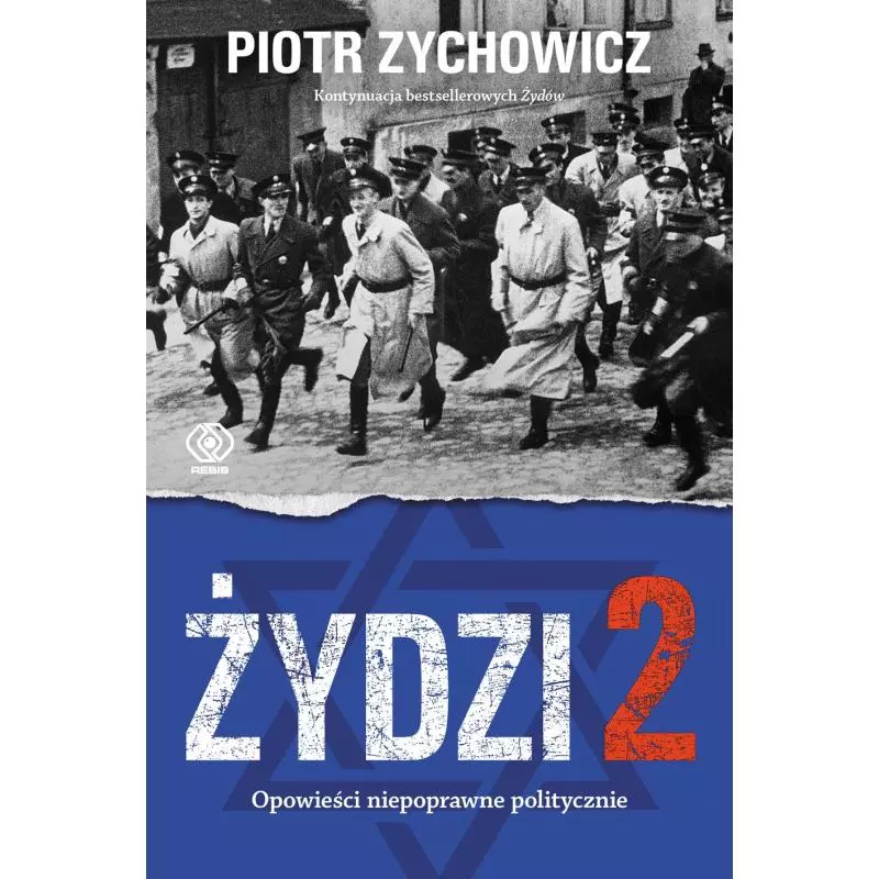 ŻYDZI OPOWIEŚCI NIEPOPRAWNE POLITYCZNIE 2 Piotr Zychowicz - Rebis