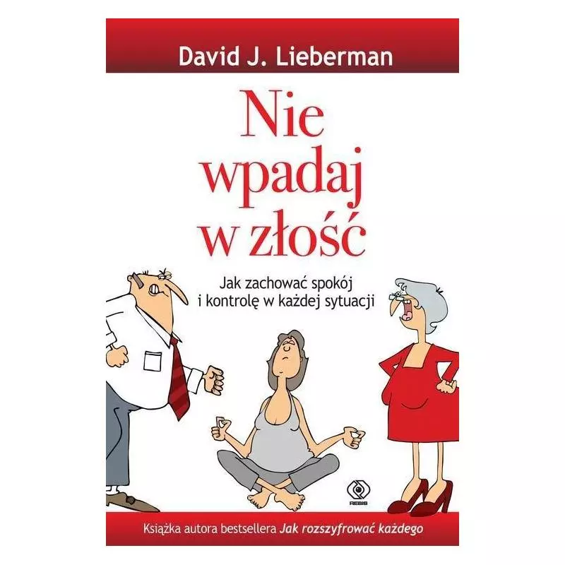 NIE WPADAJ W ZŁOŚĆ David Lieberman - Rebis