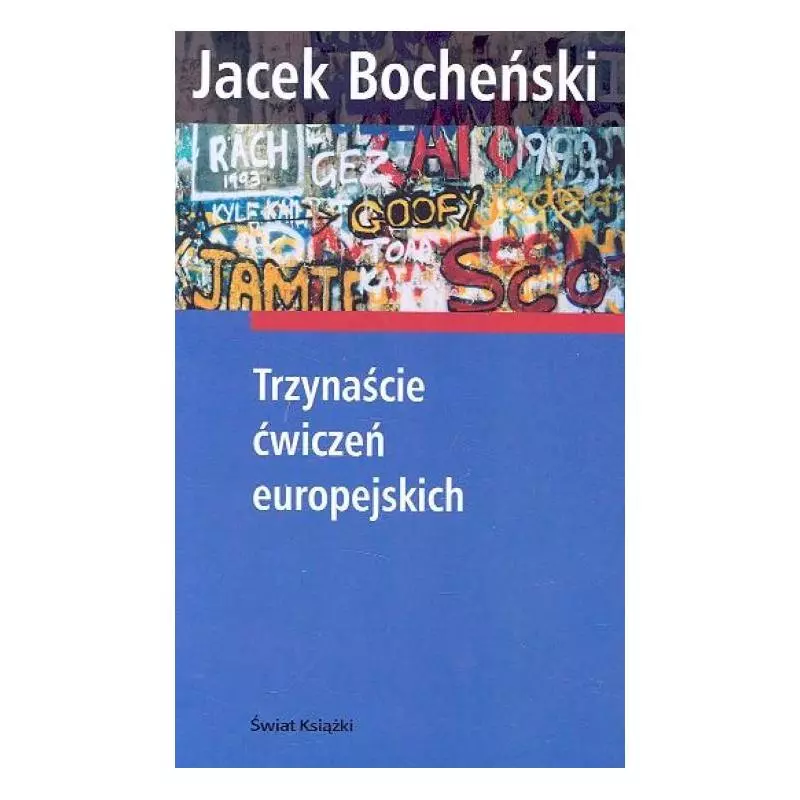 TRZYNAŚCIE ĆWICZEŃ EUROPEJSKICH Jacek Bocheński - Świat Książki
