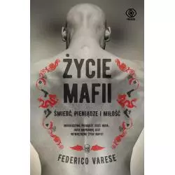 ŻYCIE MAFII ŚMIERĆ PIENIĄDZE I MIŁOŚĆ Federico Varese - Rebis