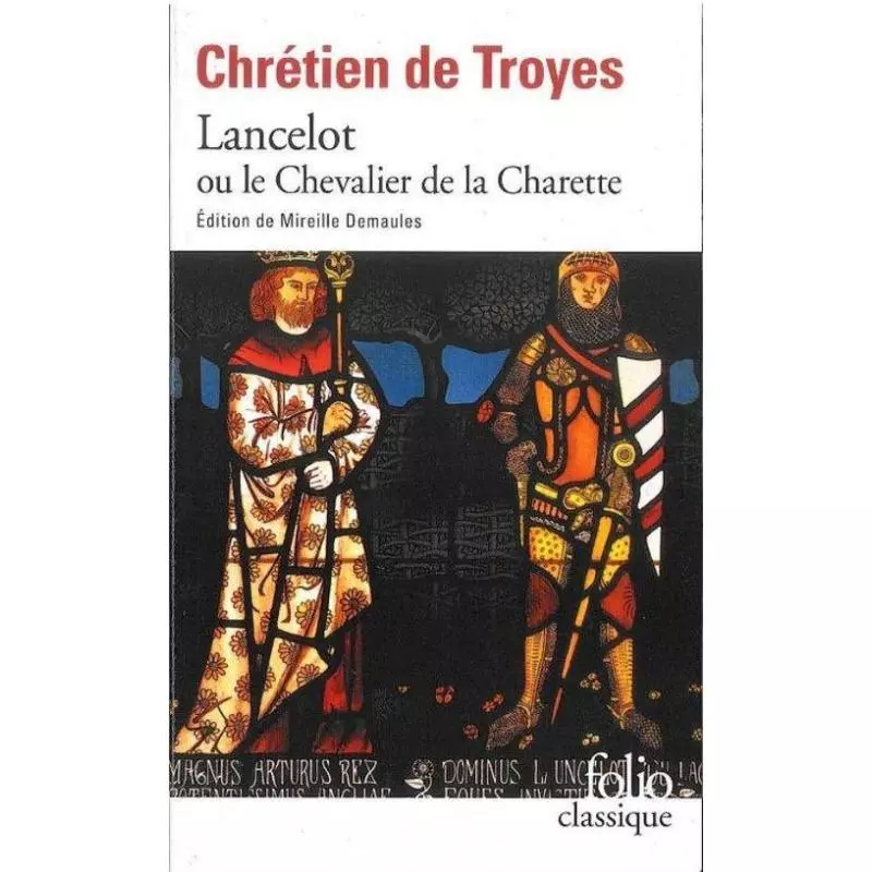 LANCELOT OU LE CHEVALIER DE LA CHARLETTE Chretien de Troyes - Folio