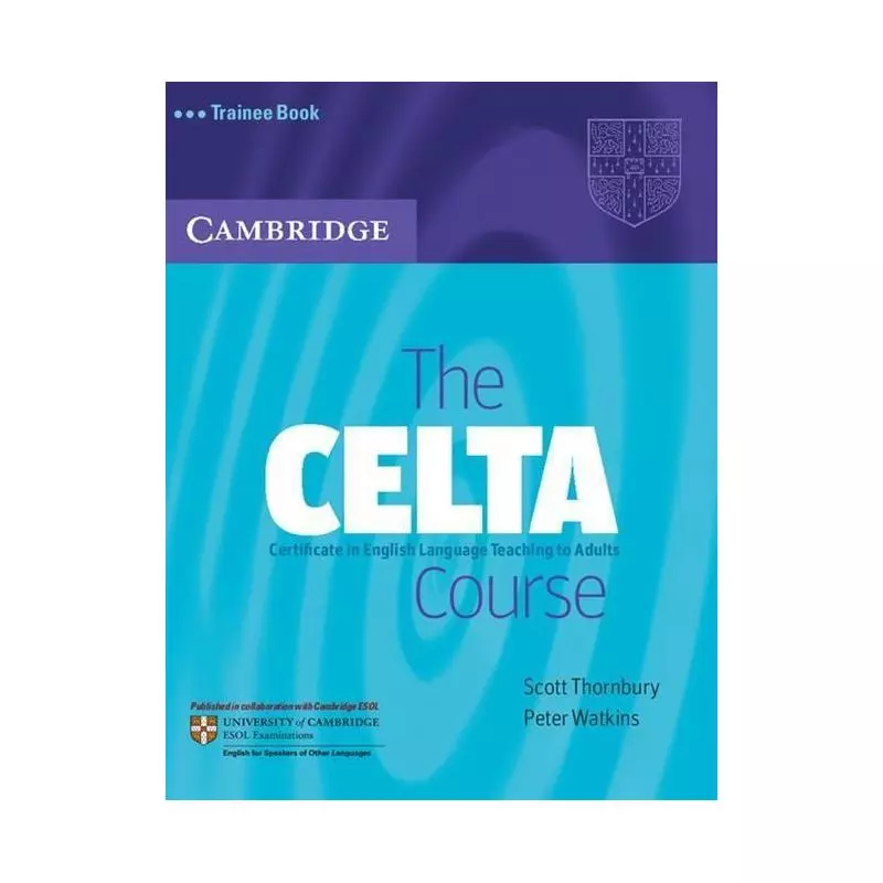 THE CELTA COURSE TRAINEE BOOK Scott Thornbury, Peter Watkins - Cambridge University Press