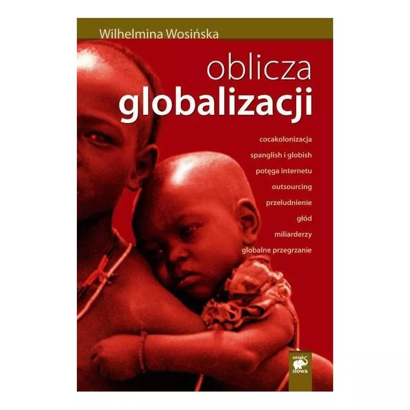 OBLICZA GLOBALIZACJI Wilhelmina Wosińska - Smak Słowa