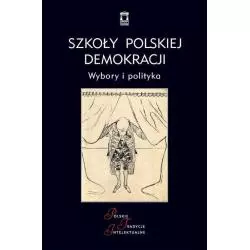 SZKOŁY POLSKIEJ DEMOKRACJI. WYBORY I POLITYKA Artur Wołek - Ośrodek Myśli Politycznej