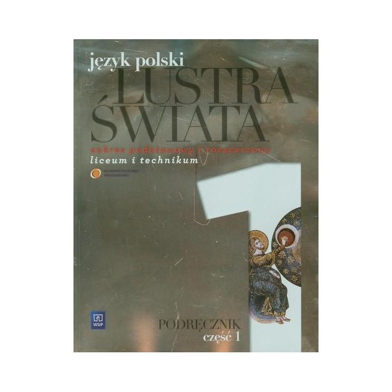 LUSTRA ŚWIATA. JĘZYK POLSKI 1. PODRĘCZNIK 1 ZAKRES PODSTAWOWY I ROZSZERZONY WITOLD BOBIŃSKI, ANNA JANUS-SITARZ