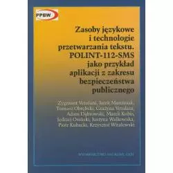 ZASOBY JĘZYKOWE I TECHNOLOGIA PRZETWARZANIA TEKSTU POLINT-112-SMS JAKO PRZYKŁAD APLIKACJI Z ZAKRESU BEZPIECZEŃSTWA PUBLICZ...