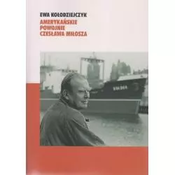 AMERYKAŃSKIE POWOJNIE CZESŁAWA MIŁOSZA Ewa Kołodziejczyk - Instytut Badań Literackich PAN