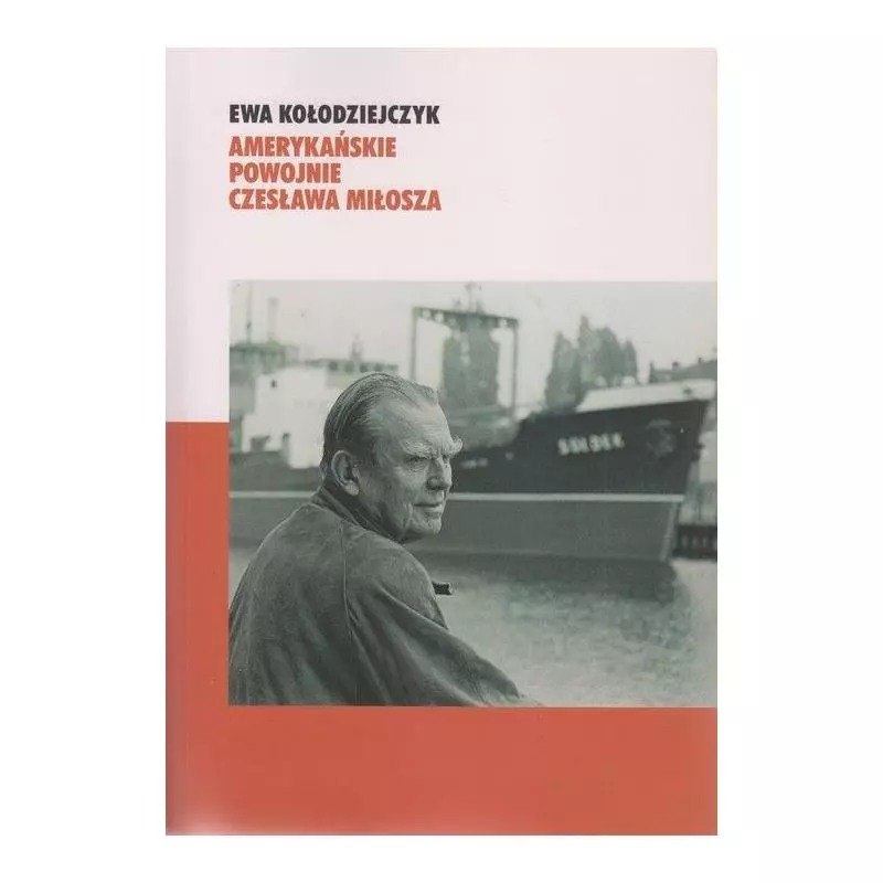AMERYKAŃSKIE POWOJNIE CZESŁAWA MIŁOSZA Ewa Kołodziejczyk - Instytut Badań Literackich PAN