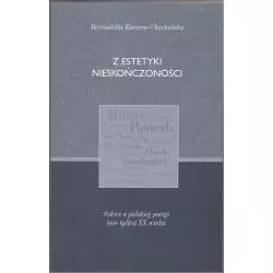 Z ESTETYKI NIESKOŃCZONOŚCI SZKICE O POLSKIEJ POEZJI (NIE TYLKO) XX WIEKU - Instytut Badań Literackich PAN