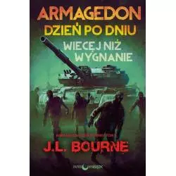 WIĘCEJ NIŻ WYGNANIE ARMAGEDON DZIEŃ PO DNIU 2 J.L. Bourne - Papierowy księżyc
