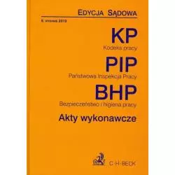 KODEKS PRACY, PAŃSTWOWA INSPEKCJA PRACY, BEZPIECZEŃSTWO I HIGIENA PRACY - AKTY WYKONAWCZE. EDYCJA SĄDOWA Aneta Flisek - C....