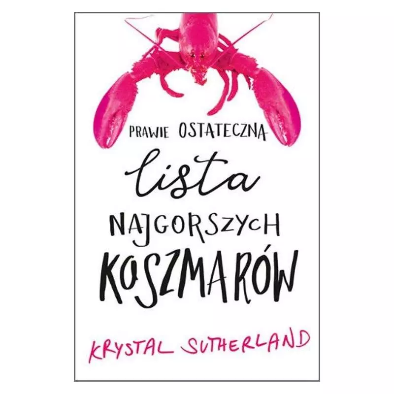 PRAWIE OSTATECZNA LISTA NAJGORSZYCH KOSZMARÓW Krystal Sutherland - Dolnośląskie